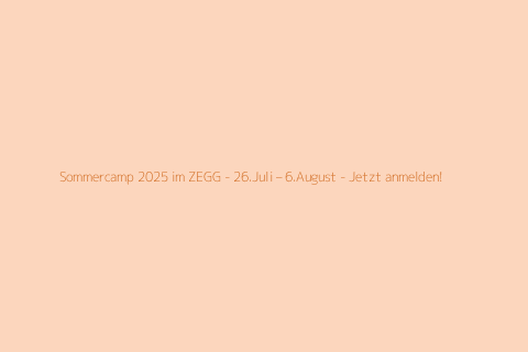 Sommercamp 2025 im ZEGG - 26.Juli – 6.August - Jetzt anmelden!